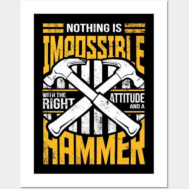 Nothing is Impossible With A Hammer Wall Art by ghsp